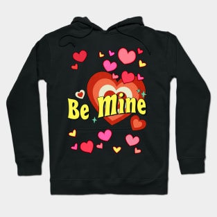 Be my valentine, valentine gift. Hoodie